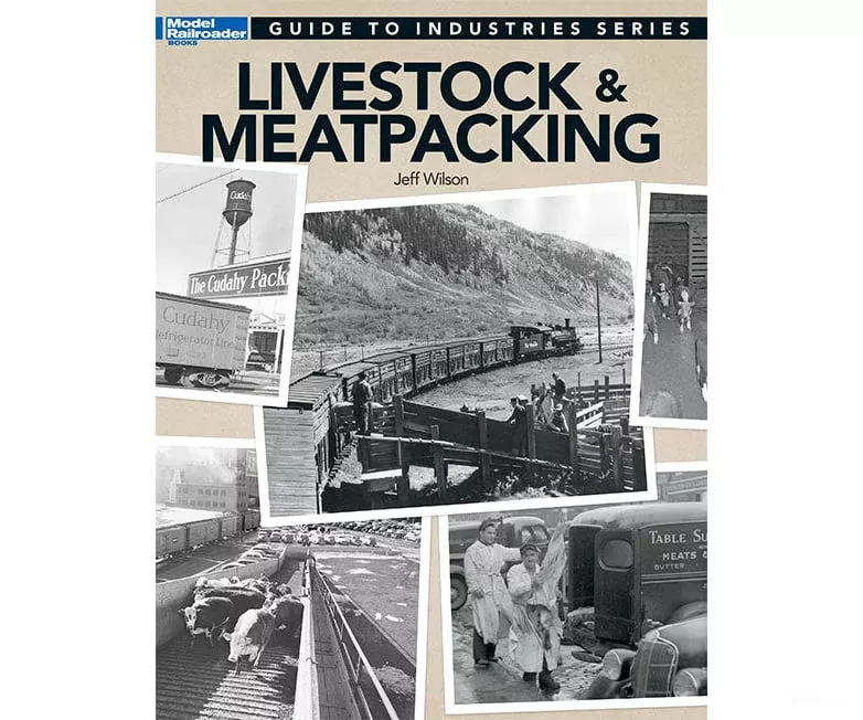 Livestock & Meatpacking, by Jeff Wilson, Kalmbach